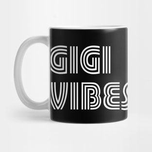 Gigi Vibes Grammy Grandma Grandmother Mug